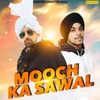 About Mooch Ka Sawal Song